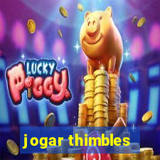 jogar thimbles